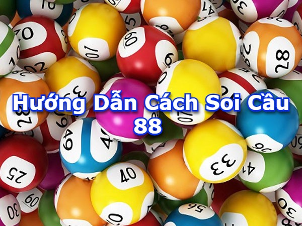 Hướng dẫn cách soi cầu 88 