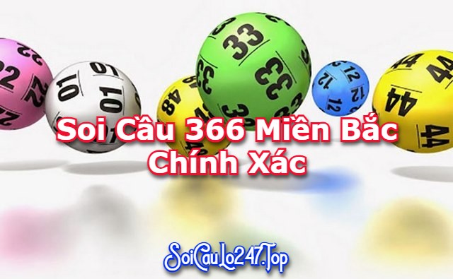 Soi cầu 366 miền bắc chính xác