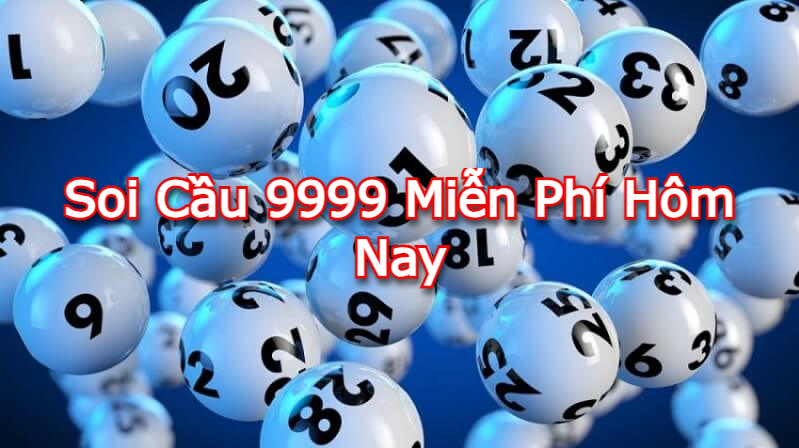 Soi cầu 9999 miễn phí hôm nay